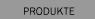 Produkte